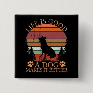 life_is_good_a_dog 2 inch square button