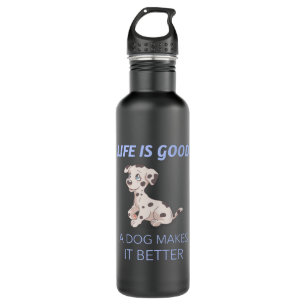 life is good a dog makes it better 710 ml water bottle
