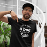 Life is good a Dog Makes It Better T-Shirt<br><div class="desc">White on black retro typography design- life is Good a Dog makes it a better design for dog lovers.</div>