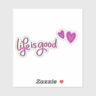 Life Is Good Affirmation Sticker