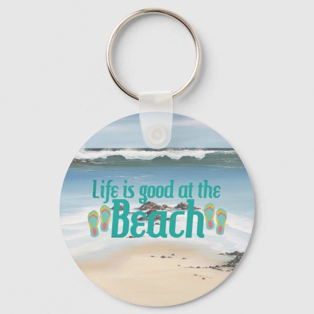 Life is good at the Beach Keychain (Front)