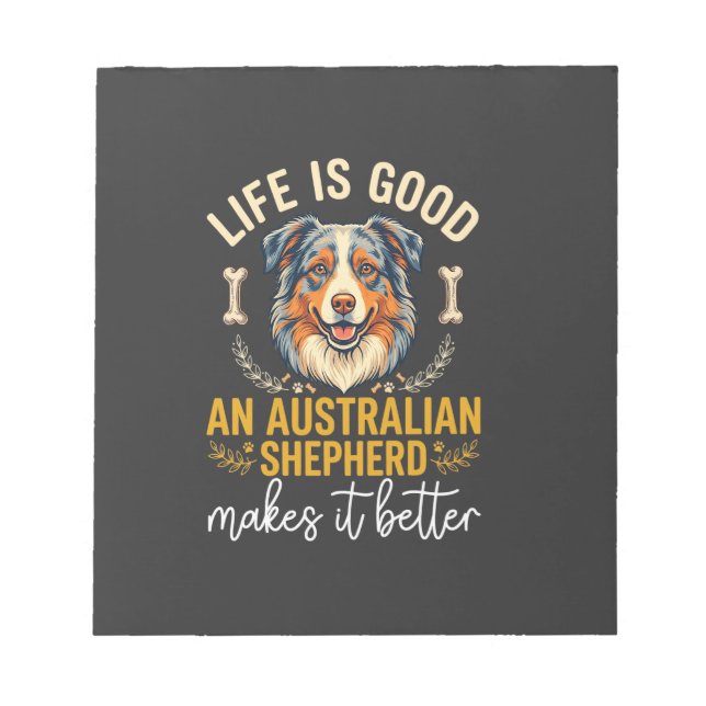 Life Is Good Australian Shepherd Dog Bone Notepad (Front)