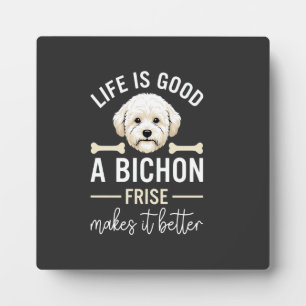 Life Is Good Bichon Frise Dog Bones White Fur Plaque