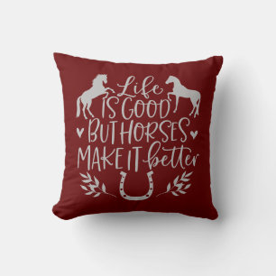 Life Is Good But Horses Make It Better Throw Pillow