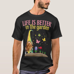 Life is good in the garden gnome spring T-Shirt