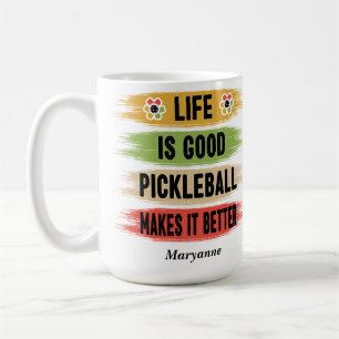 Life is Good Pickleball Makes it Better Coffee Mug