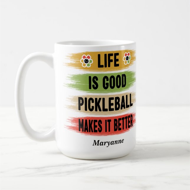 Life is Good Pickleball Makes it Better Coffee Mug (Left)