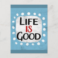 Life Is Good Postcard