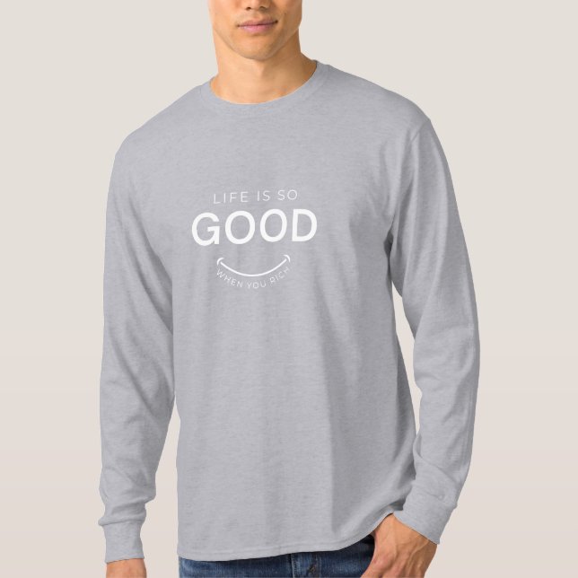 Life is Good T-Shirt (Front)