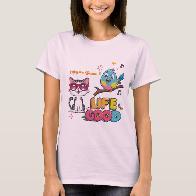 Life is good T-Shirt (Front)