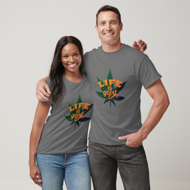 Life is Good Weed Pot Leaf Funny T-Shirt Design (Unisex)