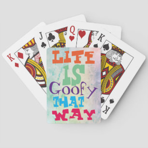 Life is Goofy That Way Playing Cards
