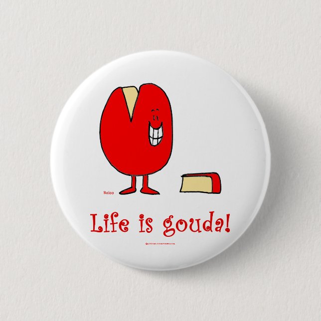 life is gouda good cheese 2 inch round button (Front)