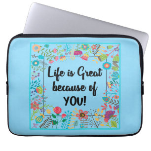Life is Great Because of You Floral Framed Quote Laptop Sleeve