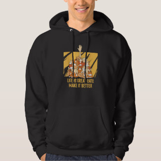 Life Is Great Cats Make It Better Cat Hoodie