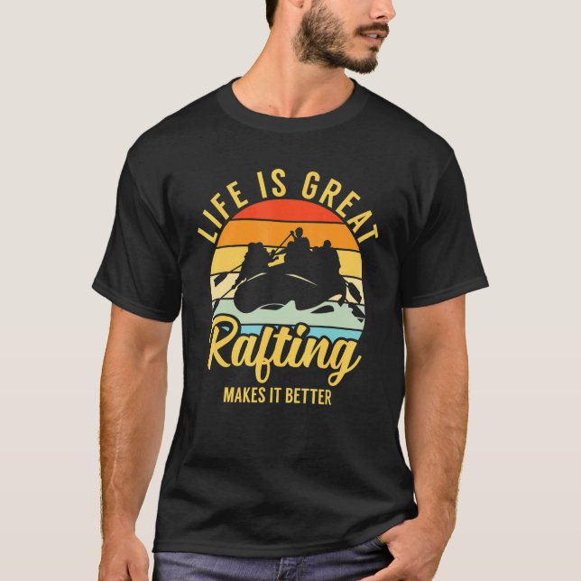 Life Is Great Whitewater Rafting River Rat Water S T-Shirt (Front)