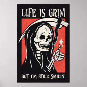 Life Is Grim Funny Grim Reaper Funny Sarcastic Pun Poster