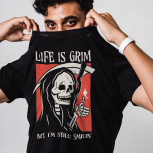 Life Is Grim Funny Grim Reaper Funny Sarcastic Pun T-Shirt