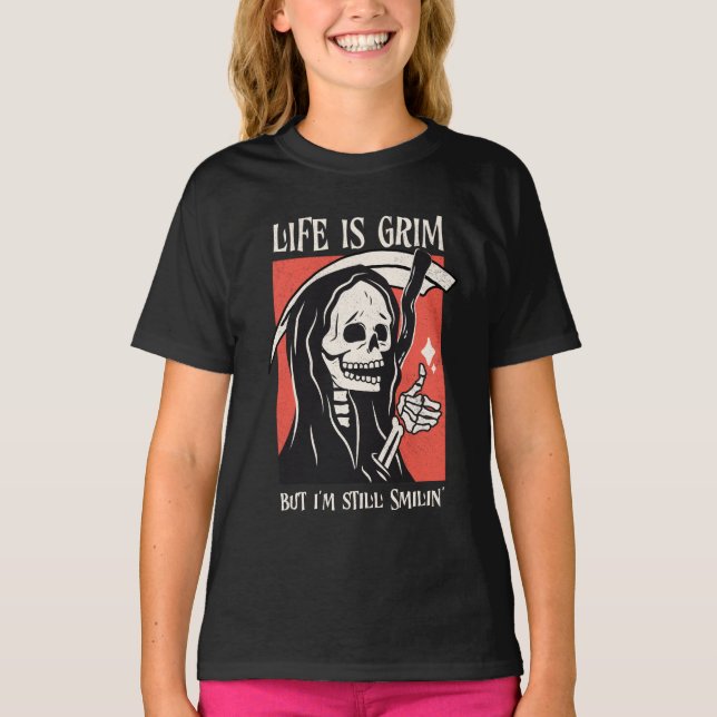 Life Is Grim Funny Grim Reaper Funny Sarcastic Pun T-Shirt (Front)