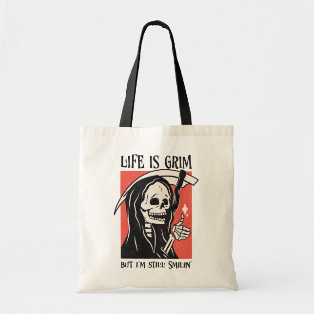 Life Is Grim Funny Grim Reaper Funny Sarcastic Pun Tote Bag (Front)