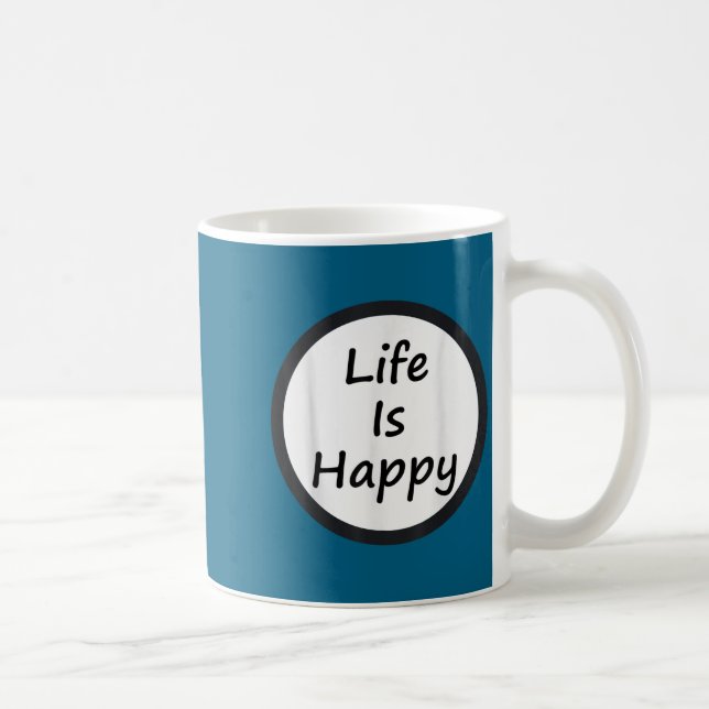 Life Is Happy Shirt  Coffee Mug (Right)