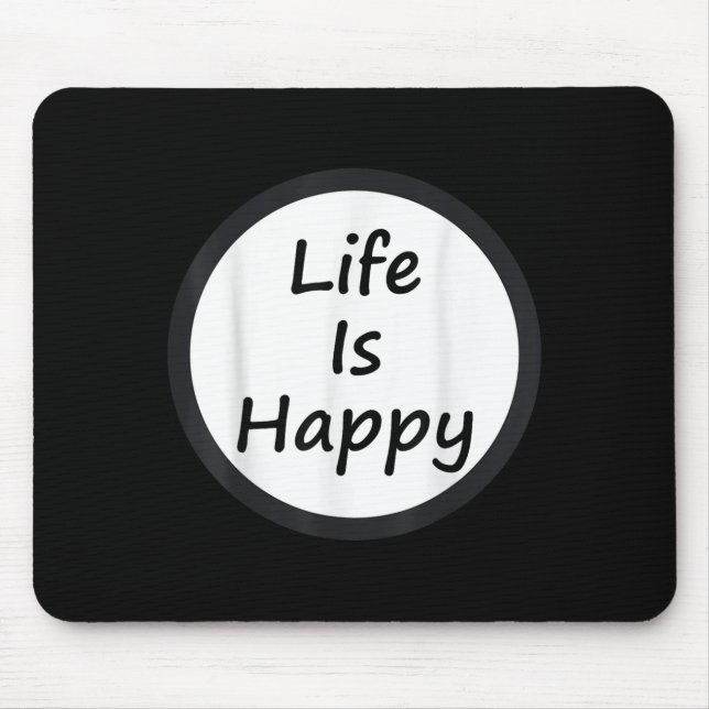 Life Is Happy Shirt  Mouse Pad (Front)