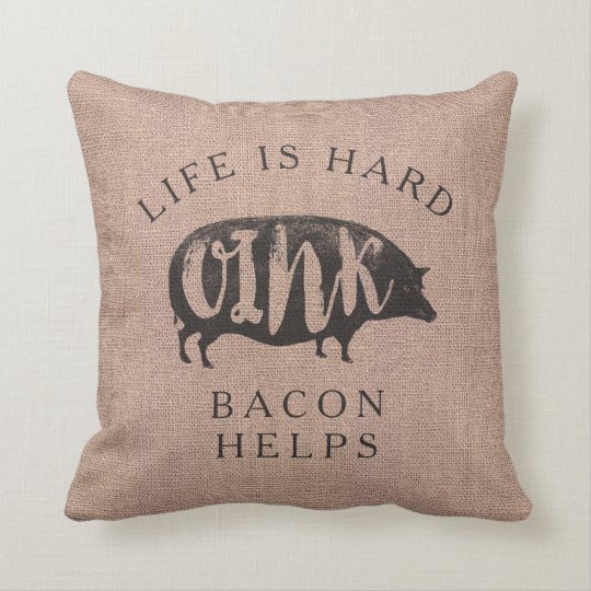 Life is Hard, Bacon Helps Vintage Oink Pig Throw Pillow