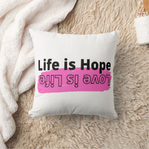 Life is hope love is life positive saying pink throw pillow