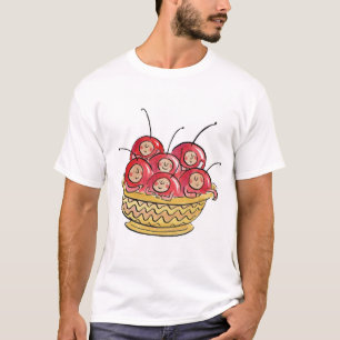 Life is just a bowl of cherries T-Shirt