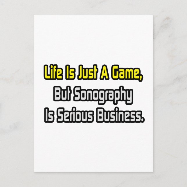 Life Is Just a Game .. Sonography Is Serious Postcard (Front)