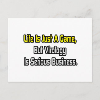 Life Is Just a Game .. Virology Is Serious Postcard