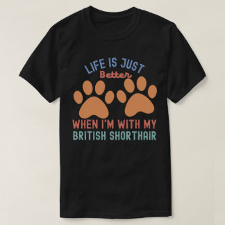 Life Is Just Better When I'm With My British Short T-Shirt