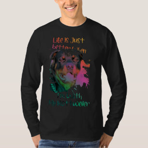 Life Is Just Better When Im With My Rottweiler Col T-Shirt