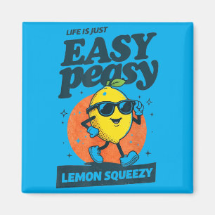 Life is Just Easy Peasy Lemon Squeezy Quote Magnet