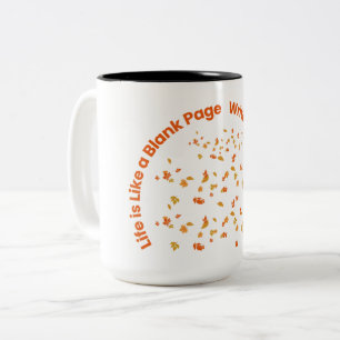 Life is like a Blank  page   Inspirational quote  Two-Tone Coffee Mug