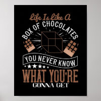 Life Is Like A Box Of Chocolates