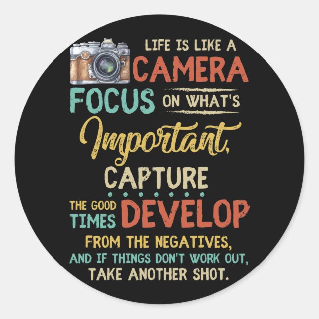 Life Is Like A Camera Focus On What's Important Classic Round Sticker (Front)