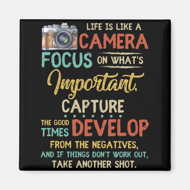 Life Is Like A Camera Focus On What's Important Magnet (Front)