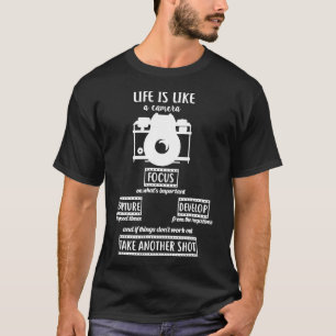 Life Is Like a Camera Gift for Photographer T-Shirt