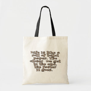 Life is like a roll of toilet paper... tote bag