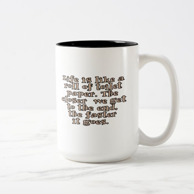 Life is like a roll of toilet paper... Two-Tone coffee mug (Right)
