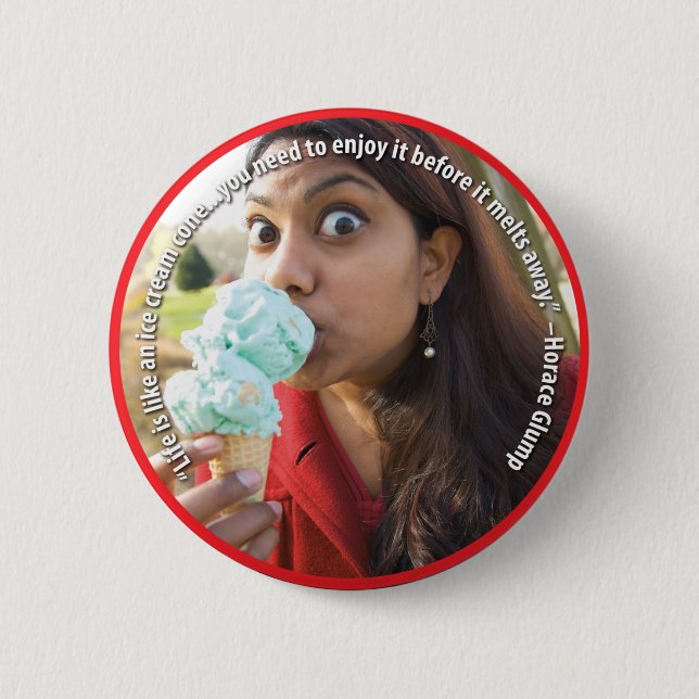 Life is Like an Ice Cream Cone Button (Front)