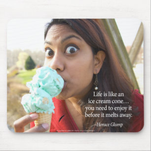 Life is like an ice cream cone... mouse pad