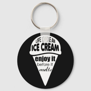 Life is like an ice cream slogan quote keychain