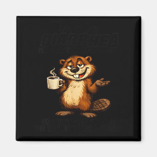 Life is Like Diarrhea How Hard You Try and Stop Magnet