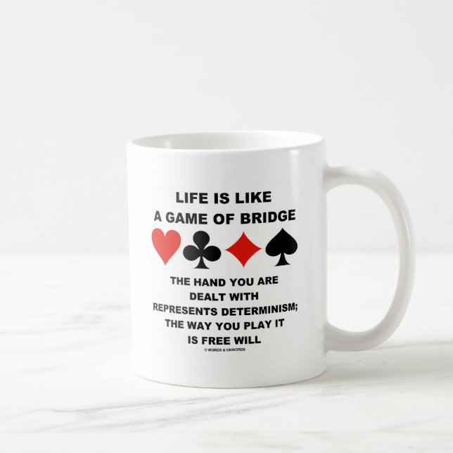 Life Is Like Game Of Bridge Determinism Free Will Coffee Mug (Right)