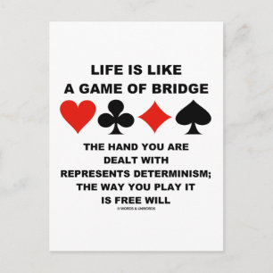 Life Is Like Game Of Bridge Determinism Free Will Postcard