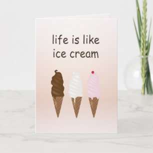 Life is Like Ice Cream Greeting Card