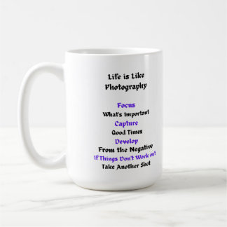 Life is Like Photography  Coffee Mug