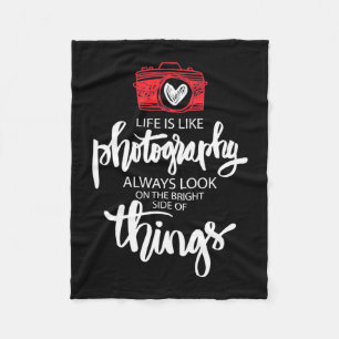 Life Is Like Photography Fleece Blanket